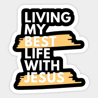 Living My Best Life With Jesus Sticker